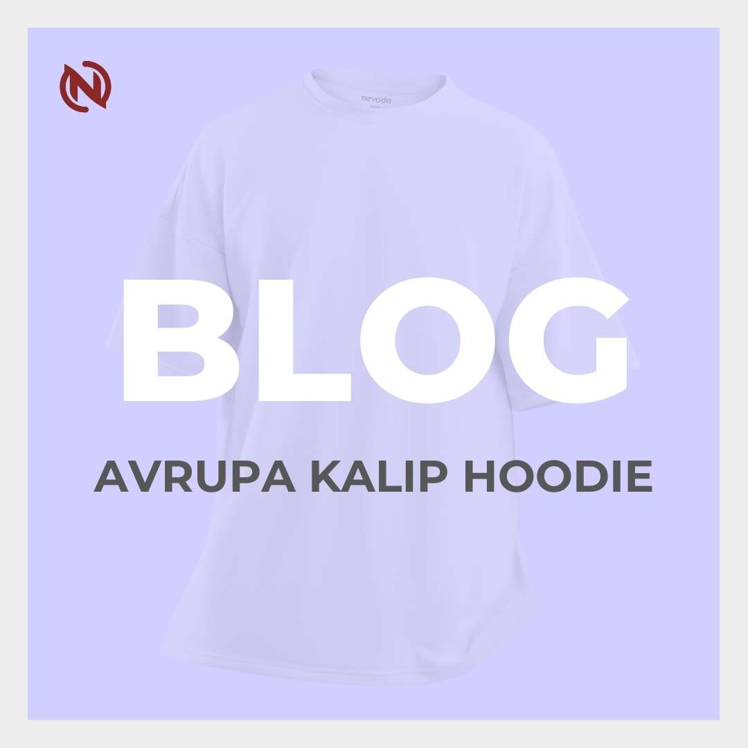 Avrupa Kalıp Baskılı Hoodie: Yeni Nesil Baskılı Hoodie Koleksiyonu