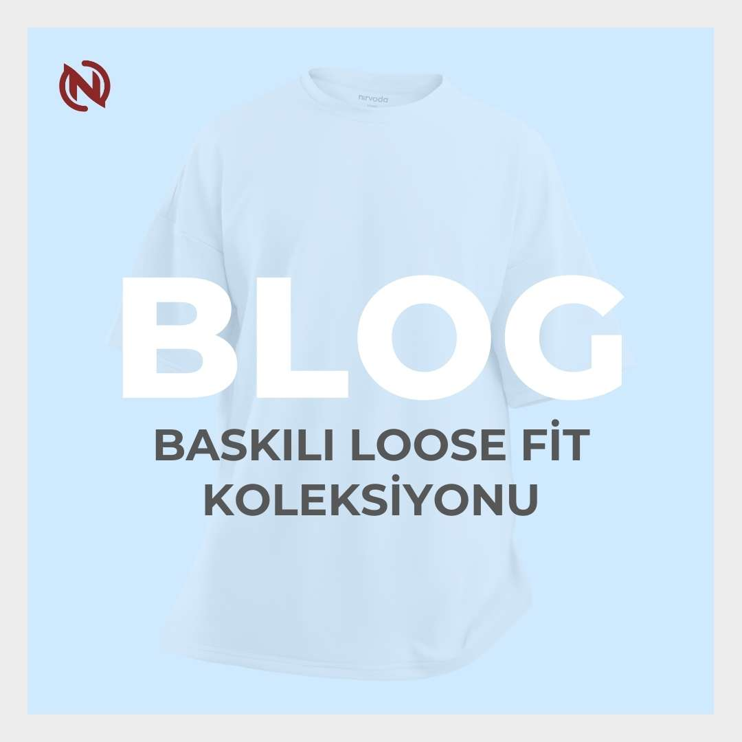 Baskılı Loose Fit Koleksiyonu: Salaş ve Özgür Hissedin