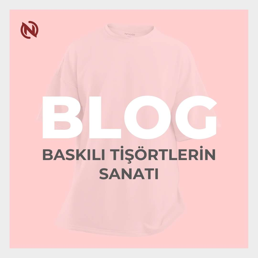 Baskılı Tişörtlerin Sanatı: Nasıl Yapılır?