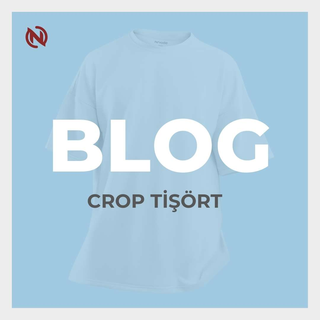 Crop Modelleri: Nirvoda'nın Genç ve Dinamik Tasarımları