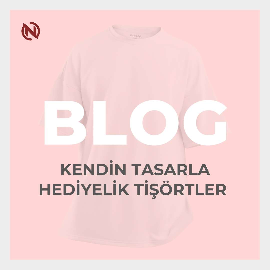 Kişiye Özel Tişörtler :  Kendin Tasarla ve Özel Tasarım Hediyelik Tişörtler