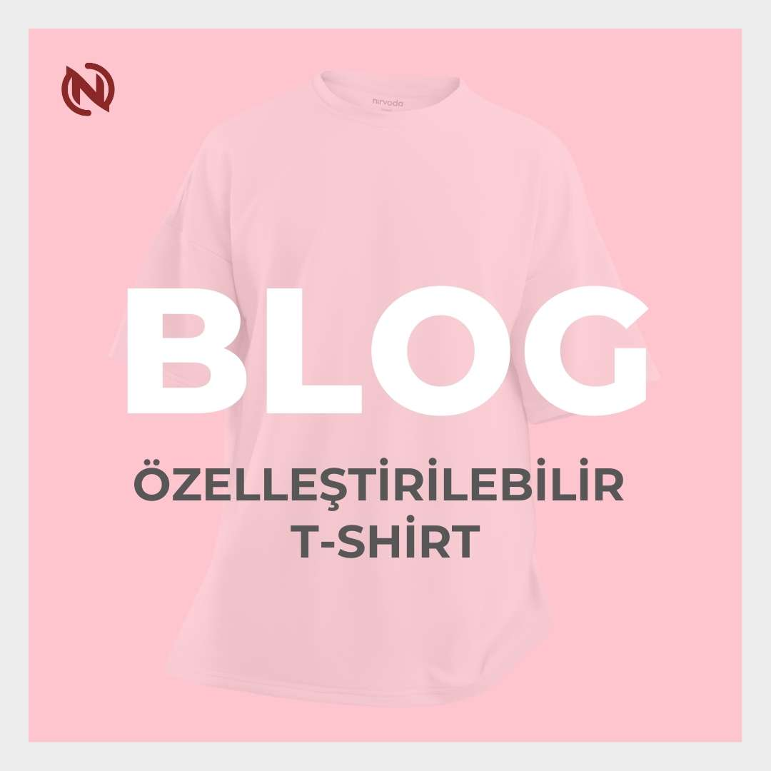 Özelleştirilebilir Baskılı Tshirt: Kendi Tişörtünüzü Nirvoda ile Tasarlayın